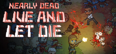 末日降临：绝地生存/Nearly Dead – Live and Let Die（更新Build.15560592）